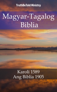 Image for Magyar-Tagalog Biblia: Karoli 1589 - Ang Biblia 1905.