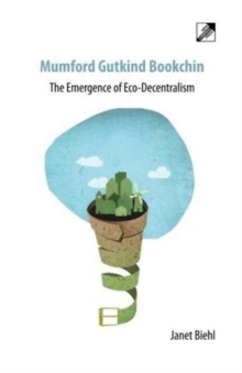 Image for Mumford Gutkind Bookchin : The Emergence of Eco-Decentralism