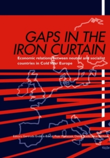 Gaps in the Iron Curtain - Economic Relation Between Neutral and Socialist States in Cold War Europe