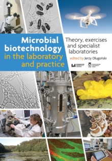 Image for Microbial Biotechnology in the Laboratory and Pr – Theory, Exercises, and Specialist Laboratories