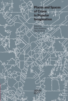 Image for Places and Spaces of Crime in Popular Imagination