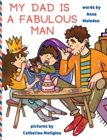 Image for My Dad is a Fabulous Man : Picture Book to Celebrate Fathers OPTION 2 - White Skin