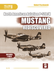 Image for North American Aviation P-51D/K Mustang Rediscovered