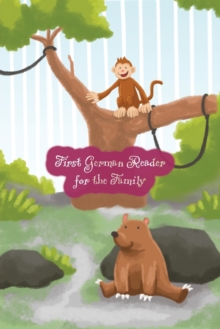 Image for First German Reader for the Family : (Color Illustrated Edition, Volume 1) Bilingual for Speakers of English A1 Level