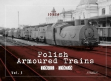 Polish Armoured Trains 1921-1939 Vol. 3