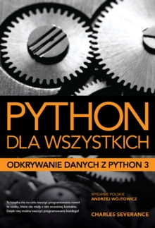 Image for Python Dla Wszystkich: Odkrywanie Danych Z Python 3