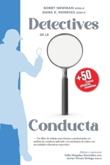 Image for Detectives de la Conducta : Un libro de trabajo para formar a profesionales en an?lisis de conducta aplicado a la ense?anza de ni?os con necesidades educativas especiales