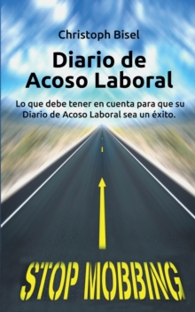 Image for Diario de Acoso Laboral : Lo que debe tener en cuenta para que su Diario de Acoso Laboral sea un exito.