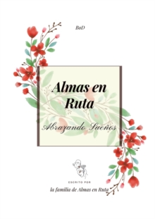 Image for Almas en Ruta : Abrazando suenos