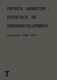 Image for Patrick Hamilton  : esthetics of underdevelopment