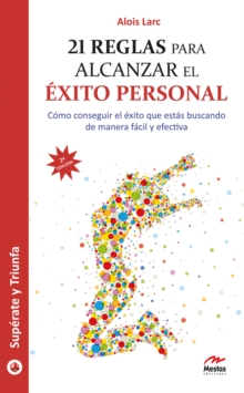 Image for 21 Reglas Para Alcanzar El Exito Personal: Guia Practica