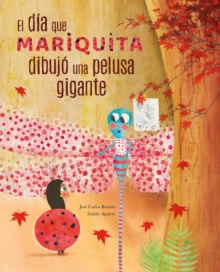 Image for El dia mariquita dibujo una pelusa gigante (The Day Ladybug Drew a Giant Ball of Fluff)