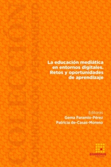 Image for La educaci?n medi?tica en entornos digitales. Retos y oportunidades de aprendizaje.