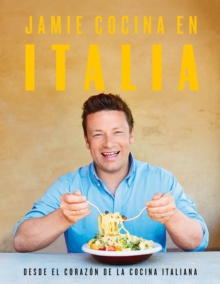 Image for Jamie cocina en Italia: Desde el corazon de la cocina italiana / Jamie's Italy