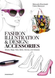 Fashion Illustration And Design: Accesories