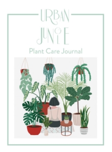 Urban Jungle: Plant Care Journal