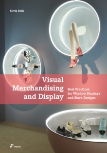 Image for Visual merchandising and display  : best practices for window displays and store designs