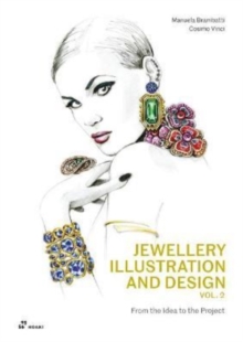 Image for Jewellery Illustration and Design, Vol.2: From the Idea to the Project