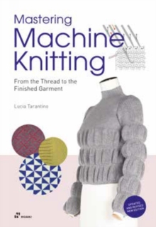 Image for Mastering Machine Knitting: From the Thread to the Finished Garment. Updated and Revised New Edition