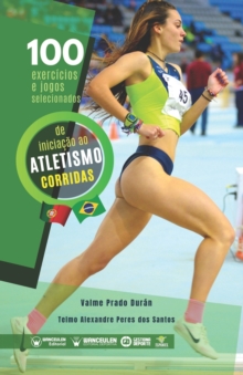 Image for 100 exercicios e jogos selecionados de iniciacao ao atletismo (corridas)