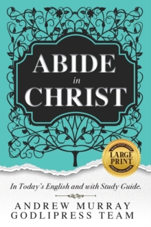Image for Andrew Murray Abide in Christ : In Today's English and with Study Guide (LARGE PRINT)