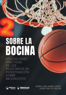 Image for Sobre la bocina. Aplicaciones practicas de los resultados de investigacion sobre baloncesto
