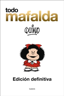 Image for Todo Mafalda (Edicion definitiva) / All of Mafalda (Ultimate Edition) Written by  Quino