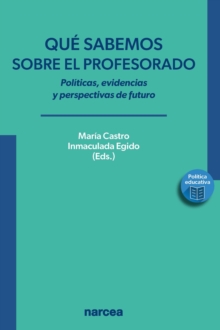 Image for Que sabemos sobre el profesorado : Politicas, evidencias y perspectivas de futuro: Politicas, evidencias y perspectivas de futuro