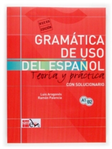 Image for Gramâatica de uso del espaänol  : teorâia y prâactica, con solucionario