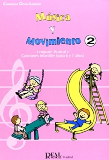 Musica y Movimiento, 2: Lenguaje Musical y Canciones Infantiles (Para 6 y 7 AnOS