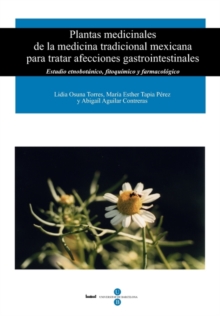 Image for Plantas Medicinales de La Medicina Tradicional Mexicana Para Tratar Afecciones Gastrointestinales