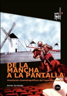 Image for de La Mancha a la Pantalla. Aventuras Cinematogrficas del Ingenioso Hidalgo.
