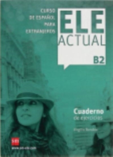 Ele Actual: Cuaderno de ejercicios + B2