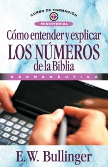 Image for C mo Entender Y Explicar Los N meros de la Biblia