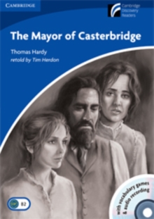 Image for The Mayor of Casterbridge Level 5 Upper-intermediate American English Book with CD-ROM and Audio CDs (3) Pack
