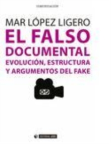Image for El falso documental. Evolucion, estructura y argumentos del fake (e-Pub)
