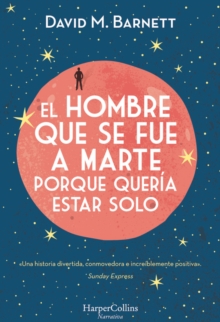 Image for El hombre que se fue a Marte porque queria estar solo : (Calling Major Tom - Spanish Edition)