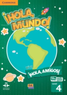 Image for !Hola, Mundo!, !Hola, Amigos! Level 4 Student's Book plus ELEteca