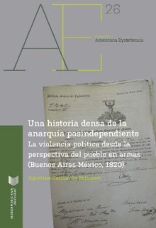 Una historia densa de la anarquia postindependiente