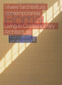Image for Roma : Vivere L'architettura Contemporanea = Living in Contemporary Architecture