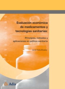 Image for Evaluacion economica de medicamentos y tecnologias sanitarias:: Principios, metodos y aplicaciones en politica sanitaria
