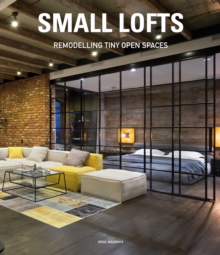 Small Lofts: Remodelling Tiny Open Spaces