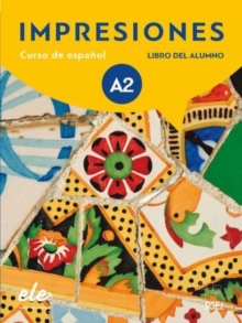 Impresiones A2 : Student Book with free coded access to the digital version: Curso de espanol – Libro del Alumno