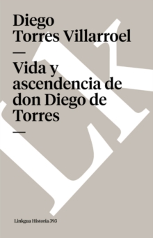 Image for Vida y ascendencia de don Diego de Torres