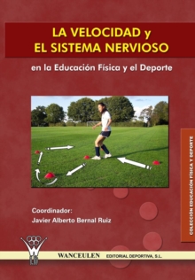 Image for La Velocidad y El Sistema Nervioso En La Educacion Fisica y El DePorte