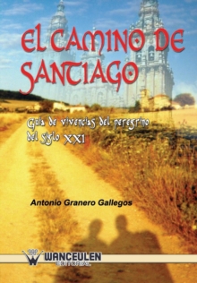 Image for El Camino de Santiago. Guia de Vivencias del Peregrino del Siglo XXI