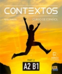 Contextos A2-B1 : Student Book with Instructions in English and Free Access to Eleteca: Curso de Espanol Para Jovenes y Adultos