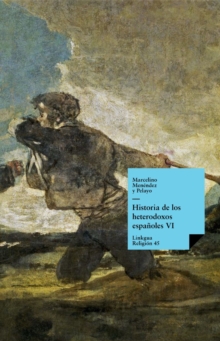 Image for Historia de los heterodoxos espanoles. Libro VI
