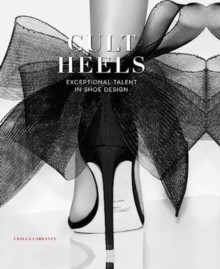 Cult Heels: Exceptional Talent in Shoe Design