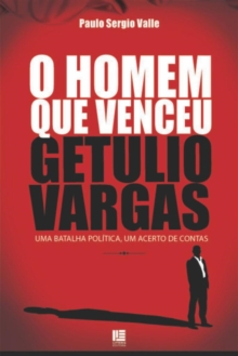 Image for Homem que venceu Getulio Vargas